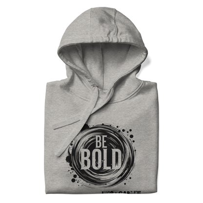Be Bold Collection Unisex Hoodie