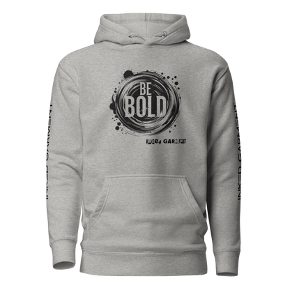Be Bold Collection Unisex Hoodie