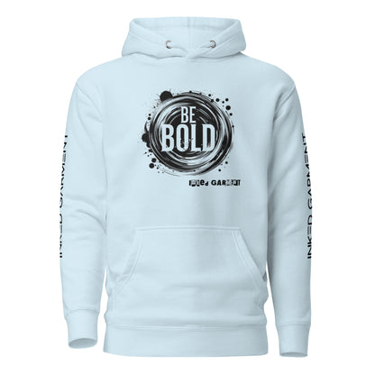 Be Bold Collection Unisex Hoodie