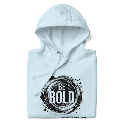 Be Bold Collection Unisex Hoodie